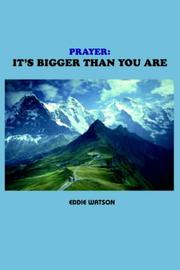 Cover of: Prayer: It's Bigger Than You Are: It's Bigger Than You Are