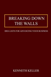 Cover of: Breaking Down the Walls: Idea Lists for Advancing Your Business