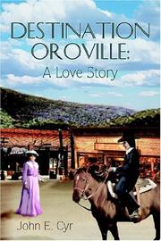 Cover of: Destination Oroville: A Love Story