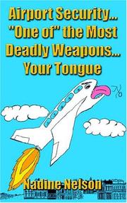 Airport Security... One Of The Most Deadly Weapons...your Tongue by Nadine Nelson