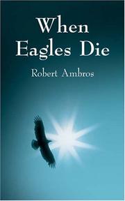 Cover of: When Eagles Die by Robert Ambros