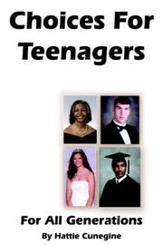 Cover of: Choices For Teenagers For All Generations by Hattie Cunegine