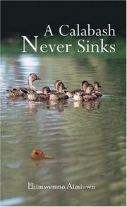 Cover of: A Calabash Never Sinks by Ehimwenma E. Aimiuwu
