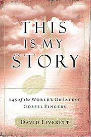 This Is My Story by David Liverett