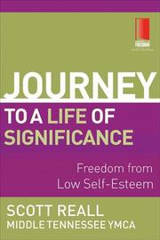 Cover of: The Journey to a Life of Significance: Freedom from Low Self-Esteem (Journey to Freedom Study)