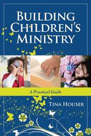 Cover of: Building Children's Ministry: A Practical Guide