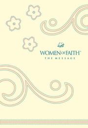 The Women of Faith Message Bible by Women of Faith