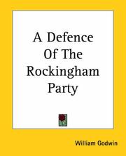Cover of: A Defence Of The Rockingham Party by William Godwin