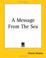 Cover of: A Message From The Sea