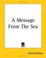 Cover image for A Message From The Sea