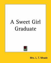 Cover of: A Sweet Girl Graduate by L. T. Meade