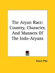 Cover of: The Aryan Race: Country, Character, and Manners of the Indo-aryans