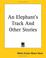 Cover of: An Elephant's Track And Other Stories