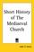 Cover of: Short History of The Mediaeval Church