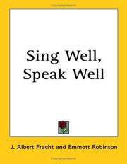 Cover of: Sing Well, Speak Well by J. Albert Fracht, J. Albert Fracht