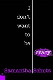 Cover of: I don't want to be crazy: a memoir of anxiety disorder