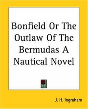 Cover of: Bonfield Or The Outlaw Of The Bermudas A Nautical Novel