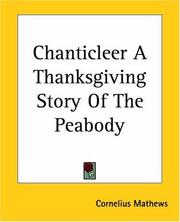 Cover of: Chanticleer A Thanksgiving Story Of The Peabody by Cornelius Mathews, Cornelius Mathews