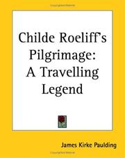 Cover of: Childe Roeliff's Pilgrimage: A Travelling Legend