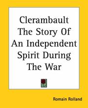 Cover of: Clerambault The Story Of An Independent Spirit During The War by Romain Rolland, Romain Rolland