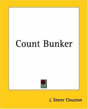 Cover of: Count Bunker by J. Storer Clouston, J. Storer Clouston