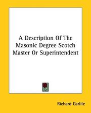 Cover of: A Description Of The Masonic Degree Scotch Master Or Superintendent