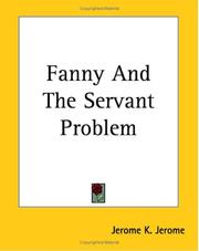 Cover of: Fanny And The Servant Problem by Jerome Klapka Jerome