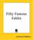 Cover of: Fifty Famous Fables