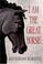 Cover of: I am the Great Horse