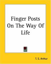 Cover of: Finger Posts On The Way Of Life | Arthur, T. S.