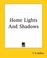 Cover of: Home Lights And Shadows