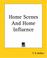 Cover of: Home Scenes And Home Influence