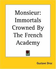 Cover of: Monsieur: Immortals Crowned By The French Academy