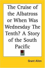 The cruise of the Albatross, or, When was Wednesday the tenth? by Grant Allen