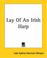 Cover of: Lay Of An Irish Harp