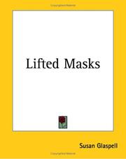 Cover of: Lifted Masks by Susan Glaspell, Susan Glaspell