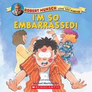 Cover of: I'm so embarrassed! by Robert N Munsch