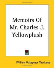 Cover of: Memoirs Of Mr. Charles J. Yellowplush by William Makepeace Thackeray