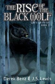 Cover of: The Rise of the Black Wolf (Grey Griffins, Book 2) by Derek Benz, J.S. Lewis