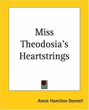 Cover of: Miss Theodosia's Heartstrings by Annie Hamilton Donnell, Annie Hamilton Donnell