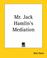 Cover of: Mr. Jack Hamlin's Mediation