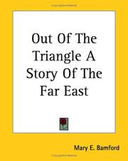 Cover of: Out Of The Triangle A Story Of The Far East by Mary E. Bamford