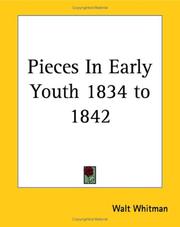 Cover of: Pieces In Early Youth 1834 To 1842 | Walt Whitman