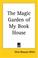 Cover of: The Magic Garden of My Book House