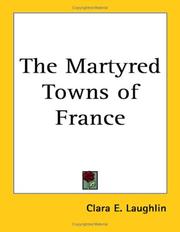 Cover of: The Martyred Towns of France | Clara E. Laughlin