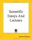 Cover of: Scientific Essays And Lectures