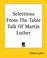 Cover of: Selections From The Table Talk Of Martin Luther