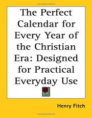 The perfect calendar for every year of the Christian era by Henry Fitch