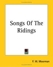 Cover of: Songs of the Ridings by F. W. Moorman, F. W. Moorman