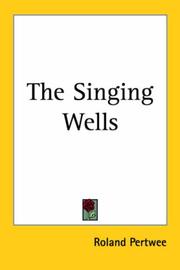 Cover of: The Singing Wells by Pertwee, Roland